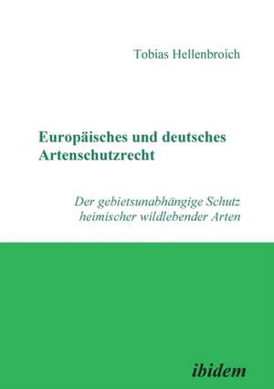 Hellenbroich, T: Europäisches und deutsches Artenschutzrecht