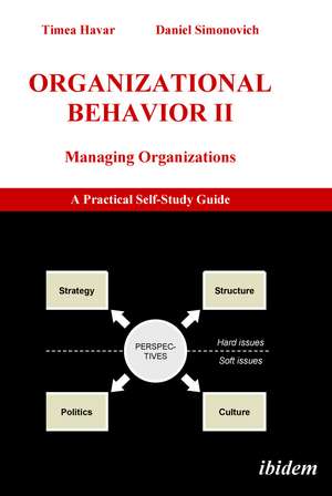 Organizational Behavior II: Managing Organizations. A Practical Self-Study Guide de Timea Havar