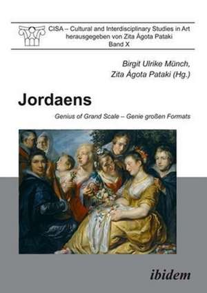 Jordaens – Genius of Grand Scale de Birgit Ulrike Münch