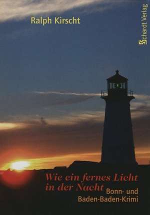 Wie ein fernes Licht in der Nacht de Ralph Kirscht