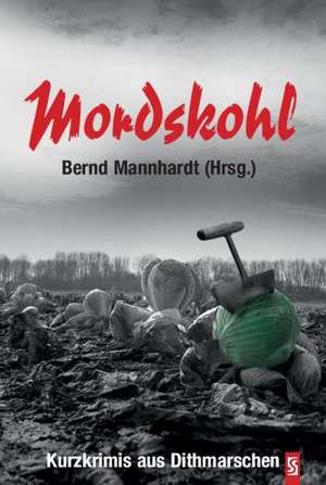 Mordskohl de Bernd Mannhardt