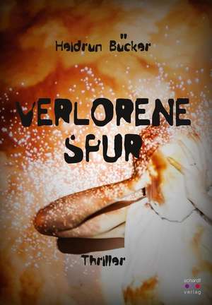Verlorene Spur de Heidrun Bücker