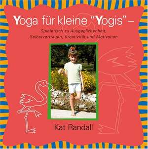 Yoga für kleine "Yogis" de Kat Randall