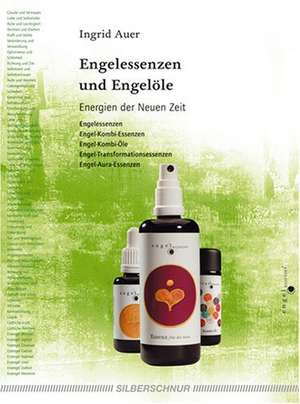 Engelessenzen und Engelöle de Ingrid Auer