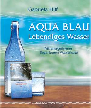 Aqua Blau- Lebendiges Wasser de Gabriela Hilf