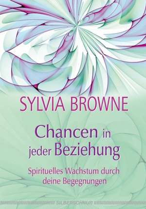 Chancen in jeder Beziehung de Sylvia Browne