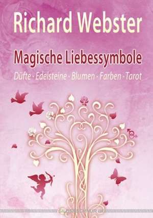 Magische Liebessymbole de Richard Webster