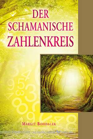 Der schamanische Zahlenkreis de Margit Bohdalek