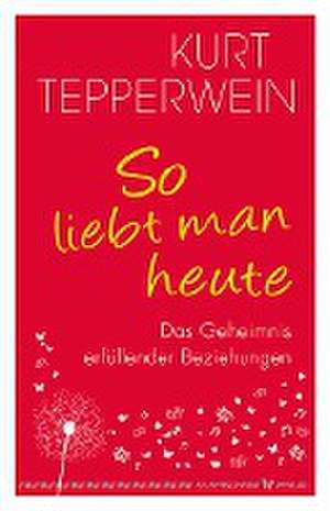 So liebt man heute de Kurt Tepperwein