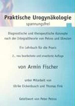 Praktische Urogynäkologie de Armin Fischer