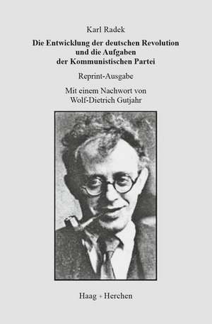 Die Entwicklung der deutschen Revolution und die Aufgaben der Kommunistischen Partei de Karl Radek