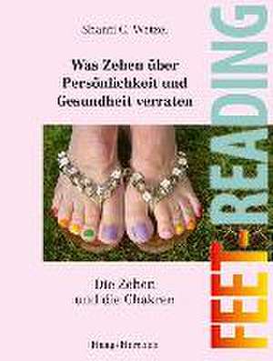 Feet-Reading: Was Zehen über Persönlichkeit und Gesundheit verraten de Shanti C. Wetzel