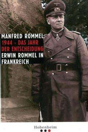 1944  das Jahr der Entscheidung de Manfred Rommel