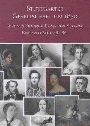 Stuttgarter Gesellschaft um 1850 Justinus Kerner und Emma von Suckow de Hans-Ulrich Simon