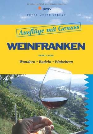 Ausflüge mit Genuss: Weinfranken de Barbi Lasar