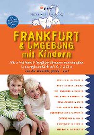 Frankfurt & Umgebung mit Kindern de Annette Sievers