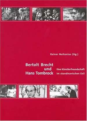 Bertold Brecht und Hans Tombrock de Rainer Noltenius