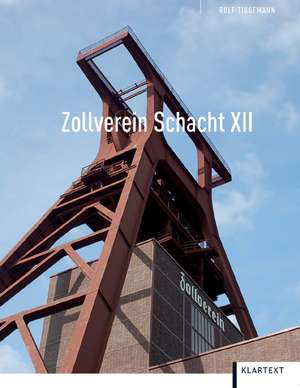 Zollverein Schacht XII de Rolf Tiggemann