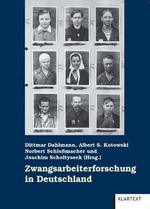 Zwangsarbeiterforschung in Deutschland de Dittmar Dahlmann