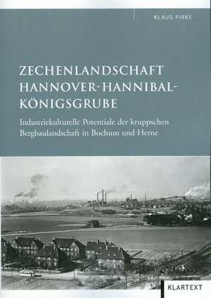 Zechenlandschaft Hannover-Hannibal-Königsgrube de Klaus Pirke