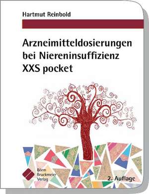 Arzneimitteldosierungen bei Niereninsuffizienz XXS pocket de Hartmut Reinbold