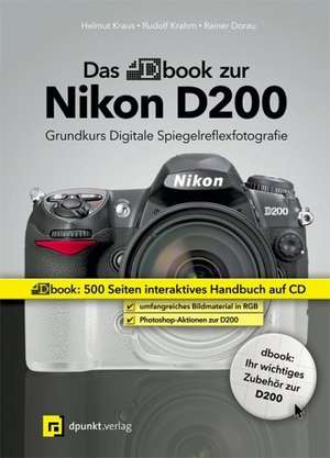 Das dbook zur Nikon D200. CD-ROM für Windows und Mac OS X de Rainer Dorau