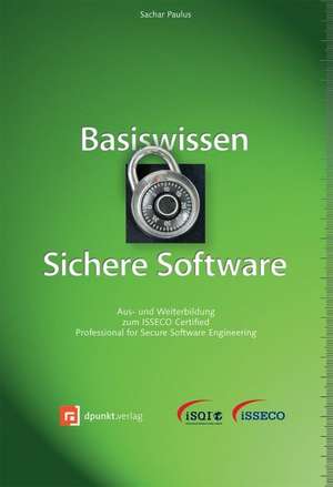 Basiswissen Sichere Software de Sachar Paulus