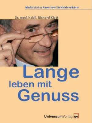 Lange leben mit Genuss de Richard Klatt