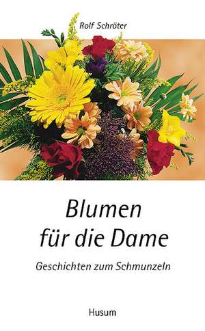 Blumen für die Dame de Rolf Schröter