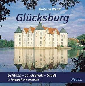 Glücksburg de Dietrich Weldt