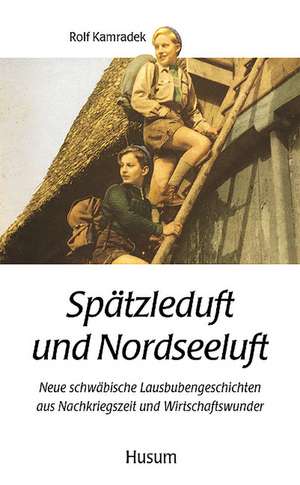 Spätzleduft und Nordseeluft de Rolf Kamradek