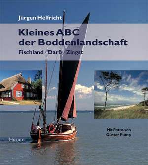 Kleines ABC der Boddenlandschaft de Jürgen Helfricht