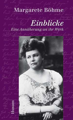 Margarete Böhme - Einblicke