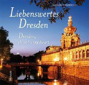 Liebenswertes Dresden / Dresden, close to my heart de Jürgen Helfricht