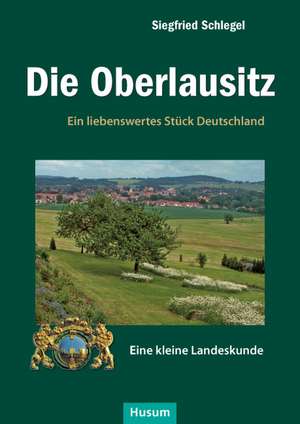 Die Oberlausitz de Siegfried Schlegel