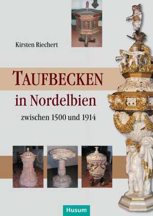 Taufbecken in Nordelbien de Kirsten Riechert