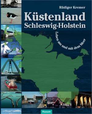 Küstenland Schleswig-Holstein de Rüdiger Kremer