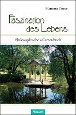 Faszination des Lebens de Marianne Ortner