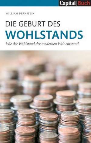 Die Geburt des Wohlstands de William Bernstein