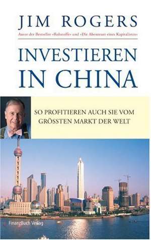 Investieren in China de Jim Rogers