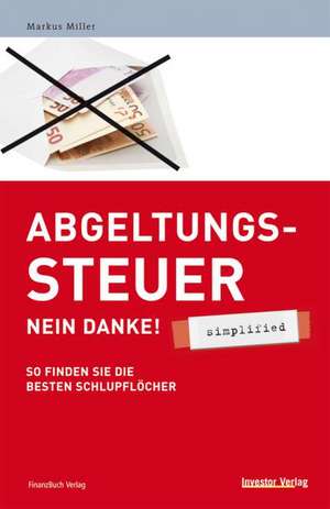 Abgeltungssteuer - Nein danke! - simplified de Markus Miller