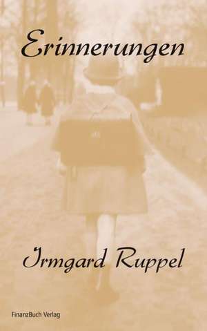 Erinnerungen de Irmgard Ruppel