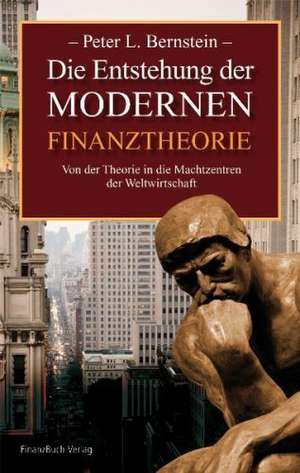 Die Entstehung der modernen Finanztheorie de Peter L. Bernstein