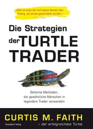 Die Strategien der Turtle Trader de Curtis M. Faith