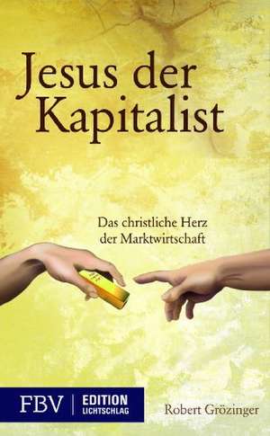 Jesus, der Kapitalist de Robert Grözinger