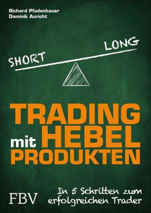 Trading mit Hebelprodukten de Richard Pfadenhauer