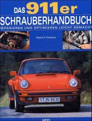 Das 911er Schrauberhandbuch de Wayne Dempsey