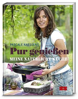 Pur genießen de Pascale Naessens