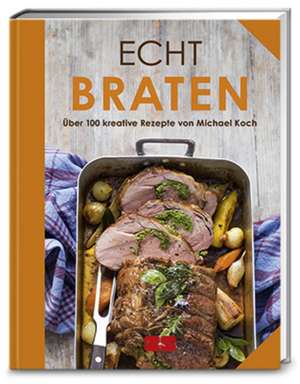 Echt Braten de Michael Koch