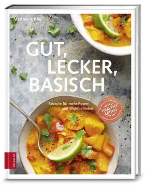 Gut, lecker, basisch de Martina Kittler
